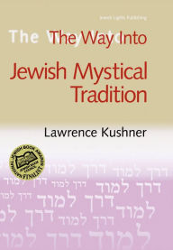 Title: The Way Into Jewish Mystical Tradition, Author: Lawrence Kushner