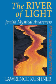 Title: The River of Light: Jewish Mystical Awareness, Author: Lawrence Kushner