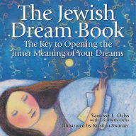 Title: The Jewish Dream Book: The Key to Opening the Inner Meaning of Your Dreams, Author: Vanessa L. Ochs
