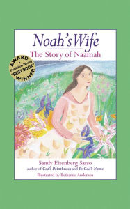 Title: Noah's Wife: The Story of Naamah, Author: Sandy Eisenberg Sasso