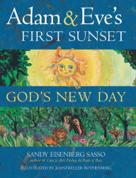 Title: Adam & Eve's First Sunset: God's New Day, Author: Sandy Eisenberg Eisenberg Sasso