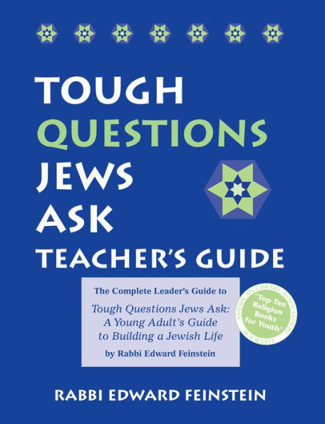 Tough Questions Teacher's Guide: The Complete Leader's Guide to Jews Ask: a Young Adult's Building Jewish Life