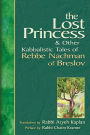 The Lost Princess: And Other Kabbalistic Tales of Rebbe Nachman of Breslov
