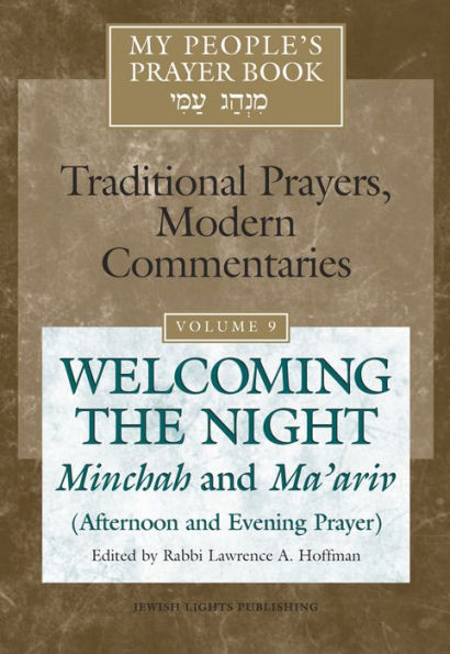 My People's Prayer Book Vol 9: Welcoming the Night-Minchah and Ma'ariv (Afternoon and Evening Prayer)