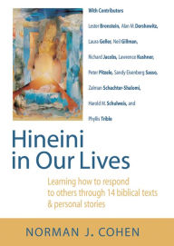 Title: Hineini in Our Lives: Learning How to Respond to Others through 14 Biblical Texts & Personal Stories, Author: Norman J. Cohen