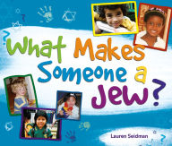 Title: What Makes Someone a Jew?: What Makes Someone a Jew?, Author: Lauren Seidman