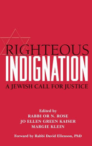 Title: Righteous Indignation: A Jewish Call for Justice, Author: Or N. Rose