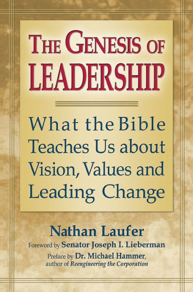 the Genesis of Leadership: What Bible Teaches Us about Vision, Values and Leading Change