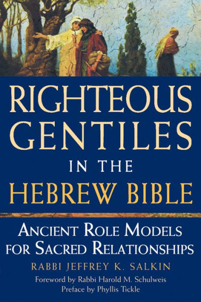 Righteous Gentiles the Hebrew Bible: Ancient Role Models for Sacred Relationships