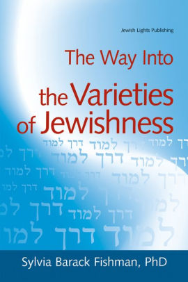 The Way Into The Varieties Of Jewishness By Sylvia Barack Fishman Paperback Barnes Noble