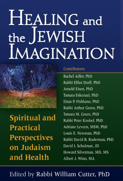 Healing and the Jewish Imagination: Spiritual Practical Perspectives on Judaism Health