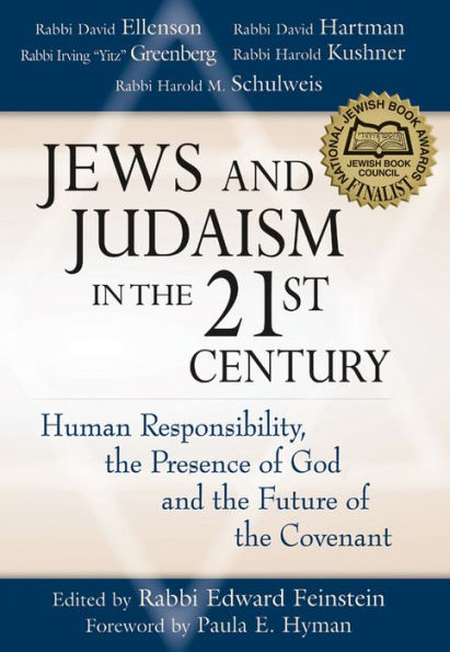 Jews and Judaism 21st Century: Human Responsibility, the Presence of God Future Covenant