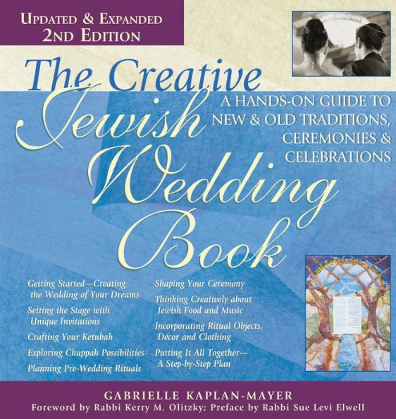 The Creative Jewish Wedding Book (2nd Edition): A Hands-On Guide to New & Old Traditions, Ceremonies Celebrations