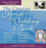 The Creative Jewish Wedding Book (2nd Edition): A Hands-On Guide to New & Old Traditions, Ceremonies & Celebrations