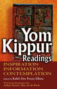 Title: Yom Kippur Readings: Inspiration, Information and Contemplation, Author: Dov Peretz Elkins