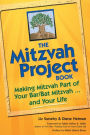 The Mitzvah Project Book: Making Mitzvah Part of Your Bar/Bat Mitzvah ... and Your Life