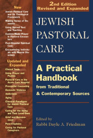 Title: Jewish Pastoral Care 2/E: A Practical Handbook from Traditional & Contemporary Sources, Author: Dayle A. Friedman