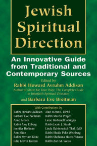 Title: Jewish Spiritual Direction: An Innovative Guide from Traditional and Contemporary Sources, Author: Howard A. Addison