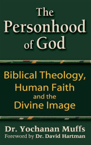 Title: Personhood of God: Biblical Theology, Human Faith and the Divine Image, Author: Yochanan Muffs