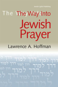 Title: The Way Into Jewish Prayer, Author: Lawrence A. Hoffman