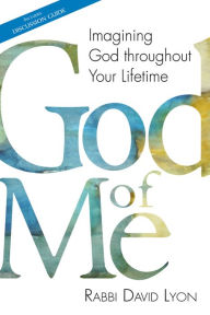 Title: God of Me: Imagining God throughout Your Lifetime, Author: David Lyon