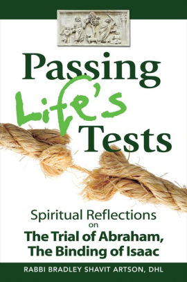 Passing Life's Tests: Spiritual Reflections on the Trial of Abraham, the Binding of Isaac