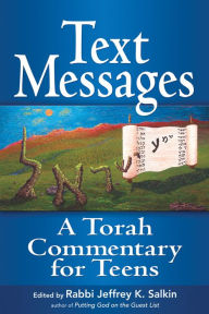 Title: Text Messages: A Torah Commentary for Teens, Author: Jeffrey K. Salkin