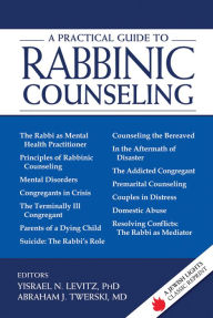 Title: A Practical Guide to Rabbinic Counseling: A Jewish Lights Classic Reprint, Author: Yisrael N. Levitz