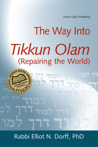 Title: The Way Into Tikkun Olam (Repairing the World), Author: Elliot N. Dorff