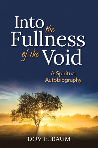 Into the Fullness of Void: A Spiritual Autobiography