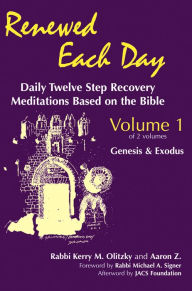 Title: Renewed Each Day-Genesis & Exodus: Daily Twelve Step Recovery Meditations Based on the Bible, Author: Kerry M. Olitzky