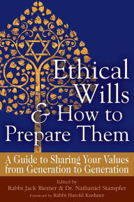 Title: Ethical Wills & How to Prepare Them (2nd Edition): A Guide to Sharing Your Values from Generation to Generation, Author: Jack Riemer