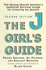 Title: The JGirl's Guide: The Young Jewish Woman's Essential Survival Guide for Growing Up Jewish, Author: Ellen Golub