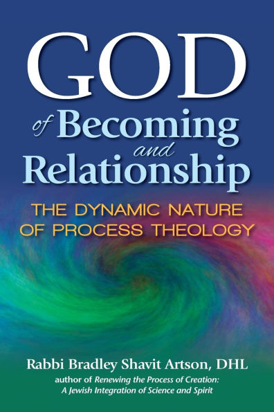 God of Becoming and Relationship: The Dynamic Nature Process Theology