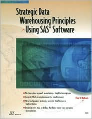 Strategic Data Warehousing Principles Using SAS Software