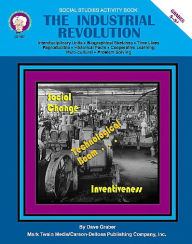 Title: The Industrial Revolution, Grades 5 - 8, Author: David Graber