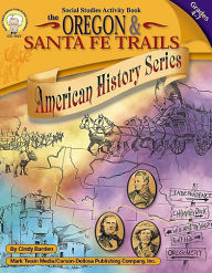 Title: Oregon and Santa Fe Trails: Grades 4-7, Author: Cindy Barden