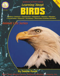 Title: Learning about Birds: Grades 4-8+, Author: Debbie Routh