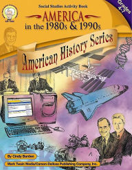 Title: America in the 1980s & 1990s, Grades 4 - 7, Author: Cindy Barden