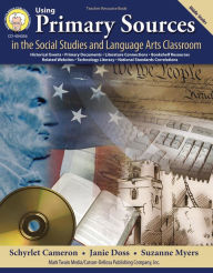 Title: Using Primary Sources in the Social Studies and Language Arts Classroom, Author: Schyrlet Cameron