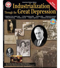 Title: Industrialization through the Great Depression, Grades 6 - 12, Author: Barden