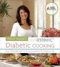 Title: Holly Clegg's Trim and Terrific Diabetic Cooking, Author: Holly Clegg