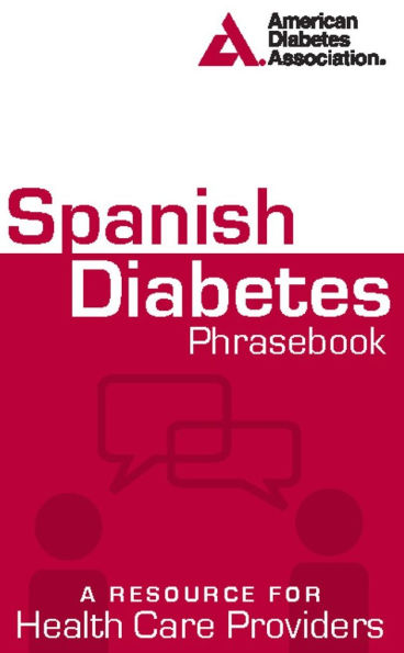 Spanish Diabetes Phrasebook: A Resource for Health Care Providers / Edition 1