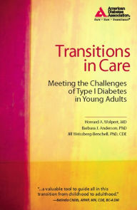 Title: Transitions in Care: Meeting the Challenges of Type 1 Diabetes in Young Adults, Author: Howard A. Wolpert M.D.