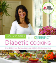 Title: Holly Clegg's Trim and Terrific Diabetic Cooking, Author: Holly Clegg