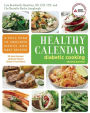 Healthy Calendar Diabetic Cooking: A Full Year of Delicious Menus and Easy Recipes