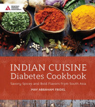 Title: Indian Cuisine Diabetes Cookbook: Savory Spices and Bold Flavors of South Asia, Author: Dianga Chopin