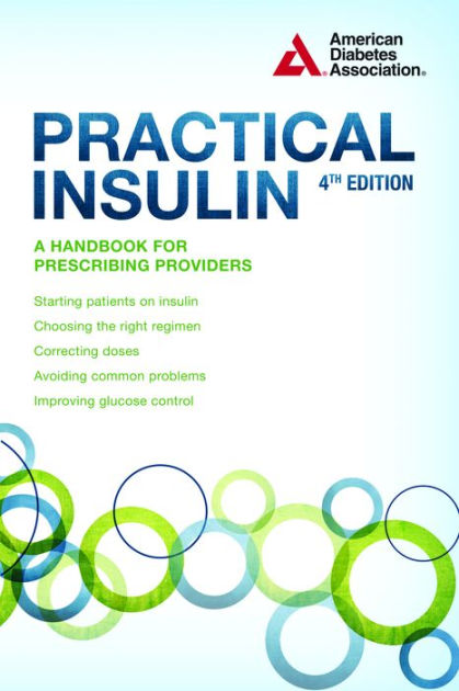 Practical Insulin: A Handbook for Prescribing Providers by American ...