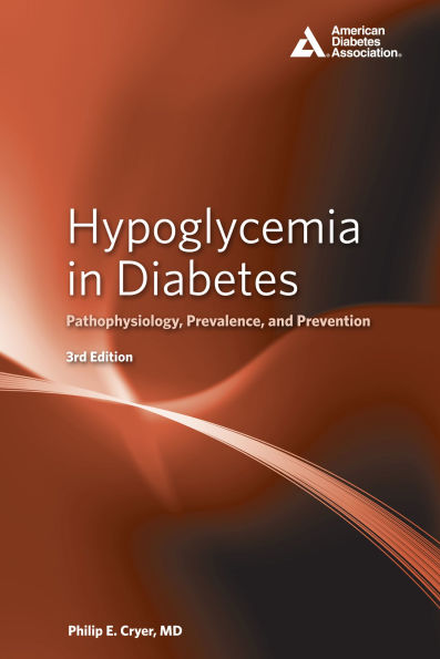 Hypoglycemia in Diabetes: Pathophysiology, Prevalence, and Prevention / Edition 3