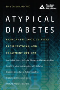 Rapidshare free download of ebooks Atypical Diabetes: Pathophysiology, Clinical Presentations, and Treatment Options MOBI PDF 9781580406666 by Boris Draznin